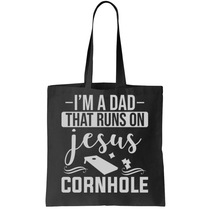 I'm A Dad That Runs On Jesus Cornhole Tote Bag