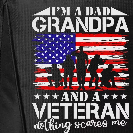 Im A Dad Grandpa And Veteran Nothing Scares Me Fathers Day City Backpack