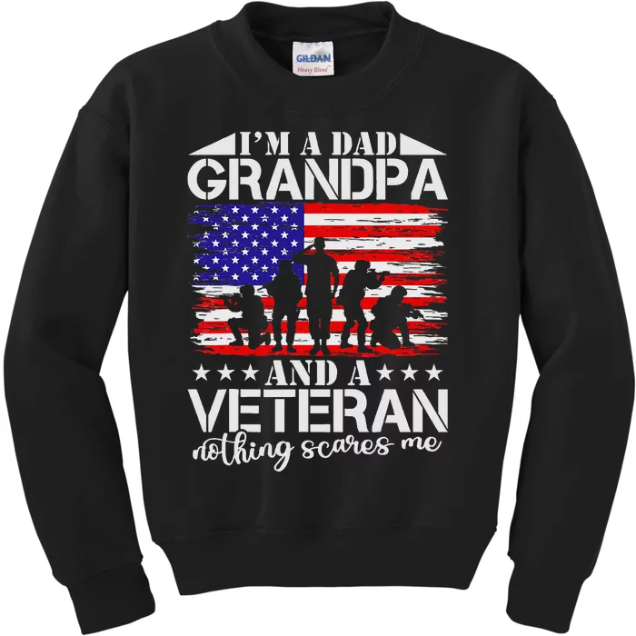 Im A Dad Grandpa And Veteran Nothing Scares Me Fathers Day Kids Sweatshirt