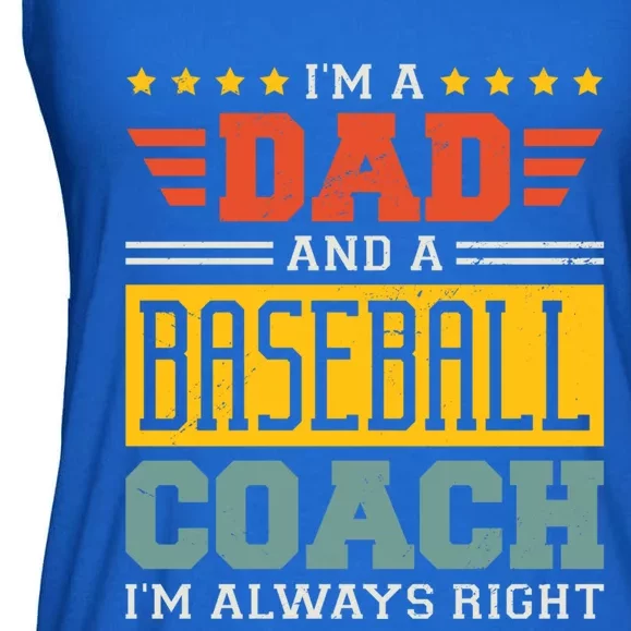 I'm A Dad And A Baseball Coach I'm Always Right Gift Ladies Essential Flowy Tank