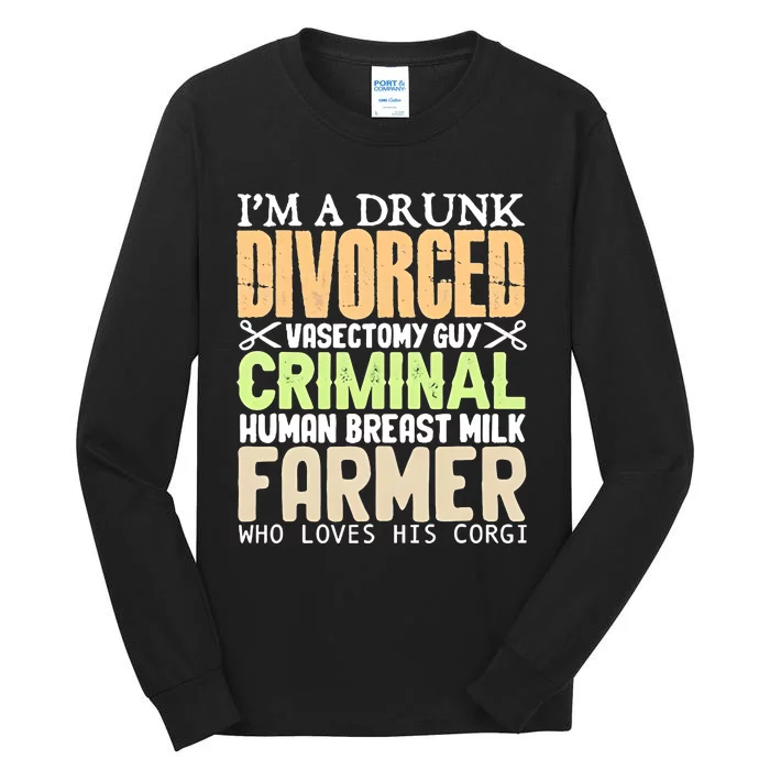 IM A Drunk Divorced Vasectomy Guy Criminal Tall Long Sleeve T-Shirt