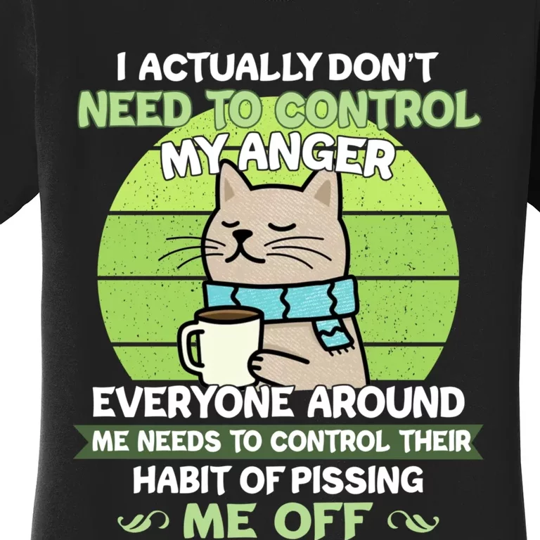 I Actually Dont Need To Control My Anger Funny Cat Women's T-Shirt