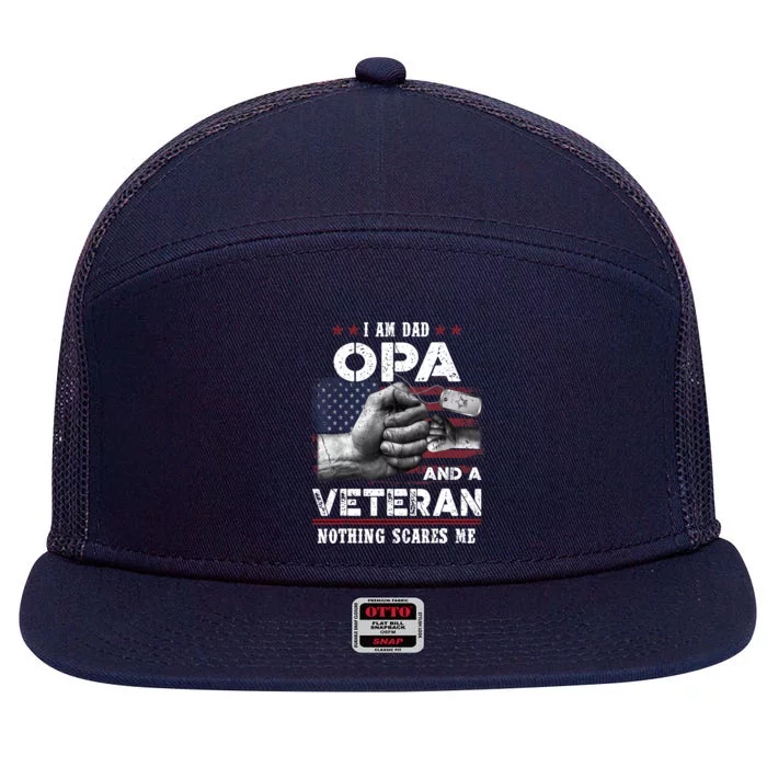 I'm A Dad OPA Veteran Nothing Scares Me Fathers Day 7 Panel Mesh Trucker Snapback Hat