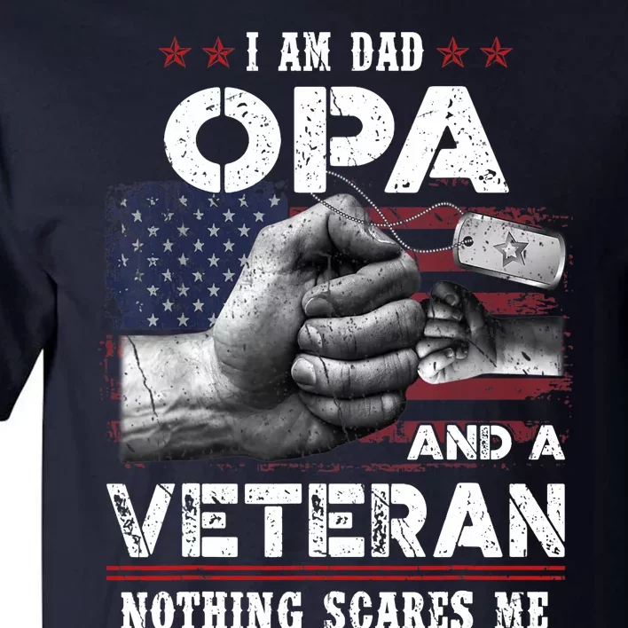 I'm A Dad OPA Veteran Nothing Scares Me Fathers Day Tall T-Shirt