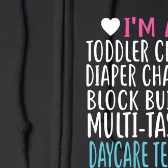 Im A Daycare Teacher Childcare Worker Gift Full Zip Hoodie