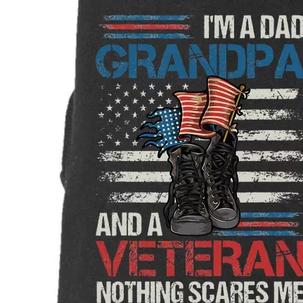 Im A Dad Grandpa And A Veteran Nothing Scares Me Doggie 3-End Fleece Hoodie