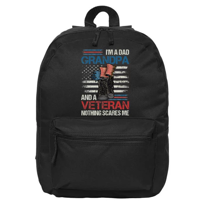 Im A Dad Grandpa And A Veteran Nothing Scares Me 16 in Basic Backpack