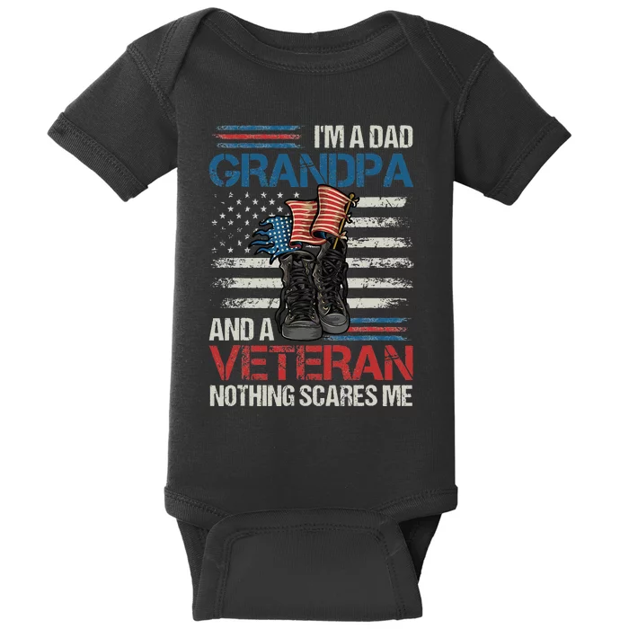 Im A Dad Grandpa And A Veteran Nothing Scares Me Baby Bodysuit