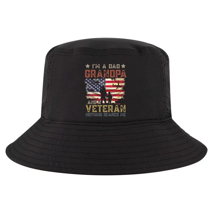 Im A Dad Grandpa And A Veteran Nothing Scares Me Cool Comfort Performance Bucket Hat