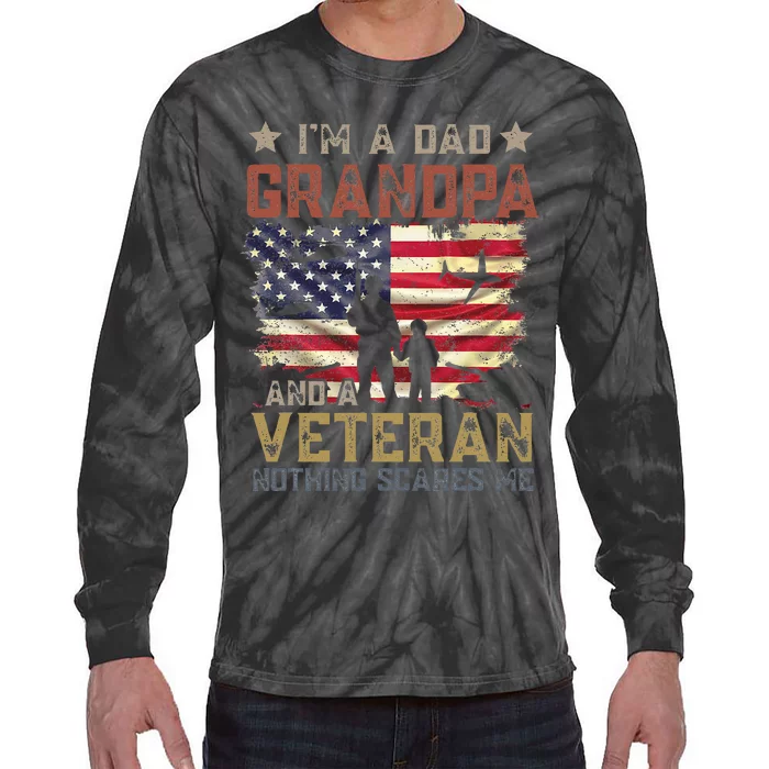 I'm A Dad Grandpa And A Veteran Nothing Scares Me Tie-Dye Long Sleeve Shirt