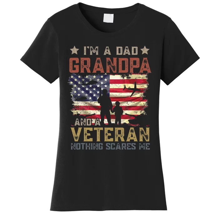 I'm A Dad Grandpa And A Veteran Nothing Scares Me Women's T-Shirt