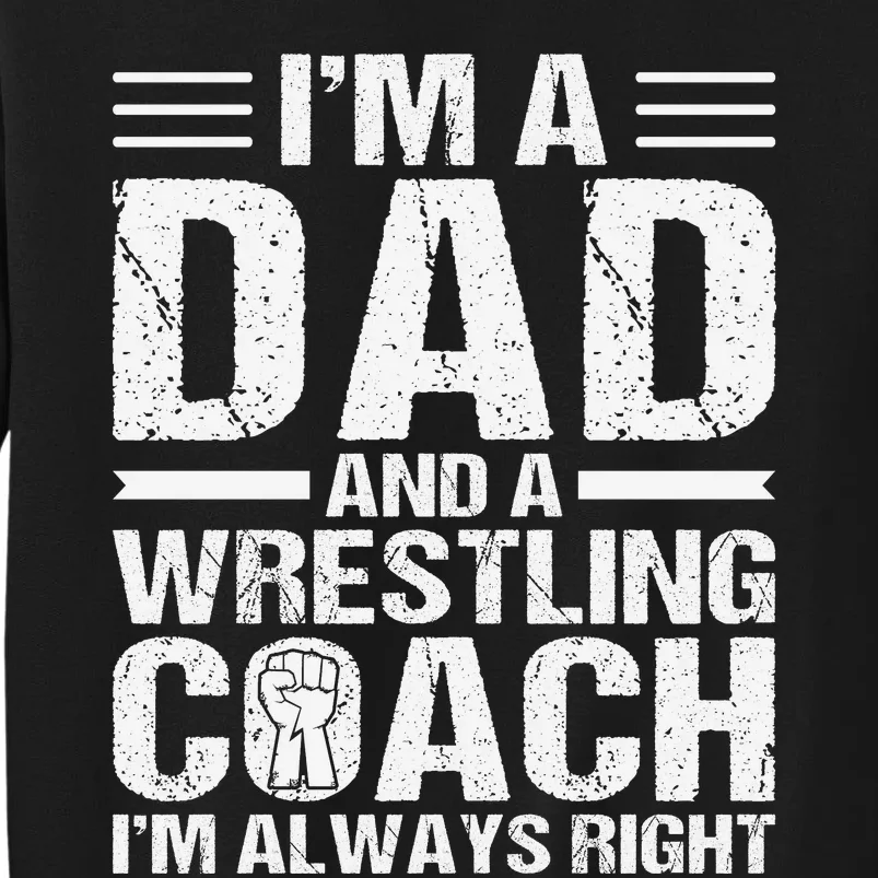 I’m A Dad And A Wrestling Coach Fathers Day Tall Sweatshirt