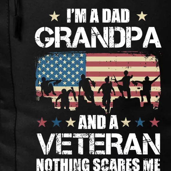 Im A Dad Grandpa Veteran Nothing Scares Me Grandfather Gift Daily Commute Backpack