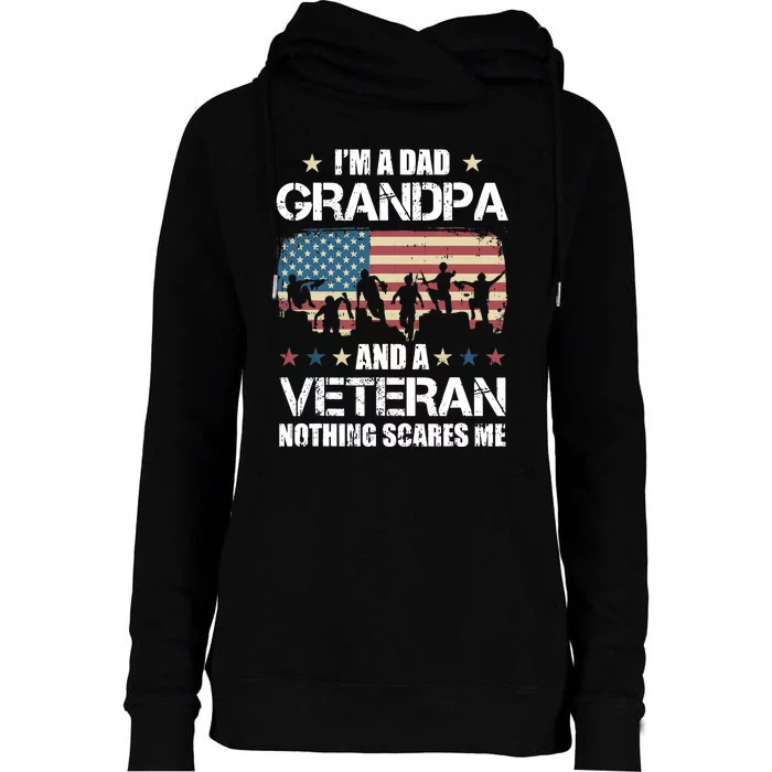 Im A Dad Grandpa Veteran Nothing Scares Me Grandfather Gift Womens Funnel Neck Pullover Hood