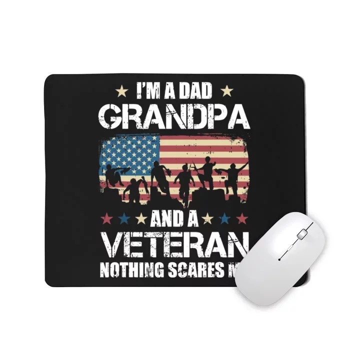 Im A Dad Grandpa Veteran Nothing Scares Me Grandfather Gift Mousepad