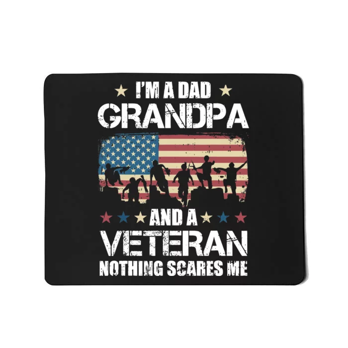 Im A Dad Grandpa Veteran Nothing Scares Me Grandfather Gift Mousepad