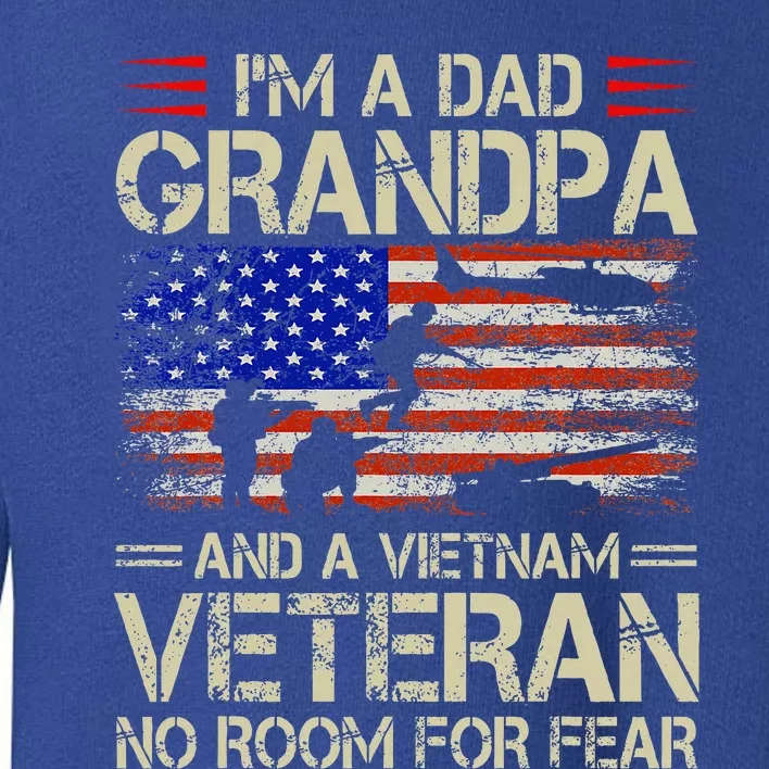 IM A Dad Grandpa And Vietnam Veteran Us Flag Papa Toddler Sweatshirt