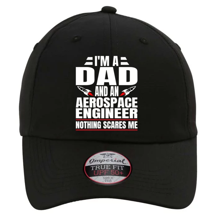 IM A Dad And Aerospace Engineer Gift The Original Performance Cap