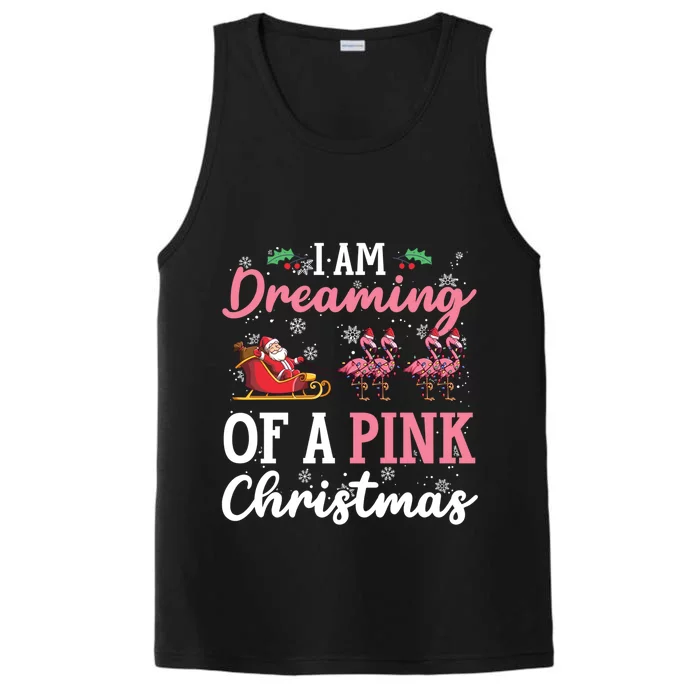 I Am Dreaming Of A Pink Christmas Sleigh Santa Pink Flamingo Gift Performance Tank