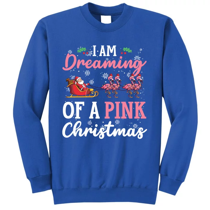 I Am Dreaming Of A Pink Christmas Sleigh Santa Pink Flamingo Gift Sweatshirt