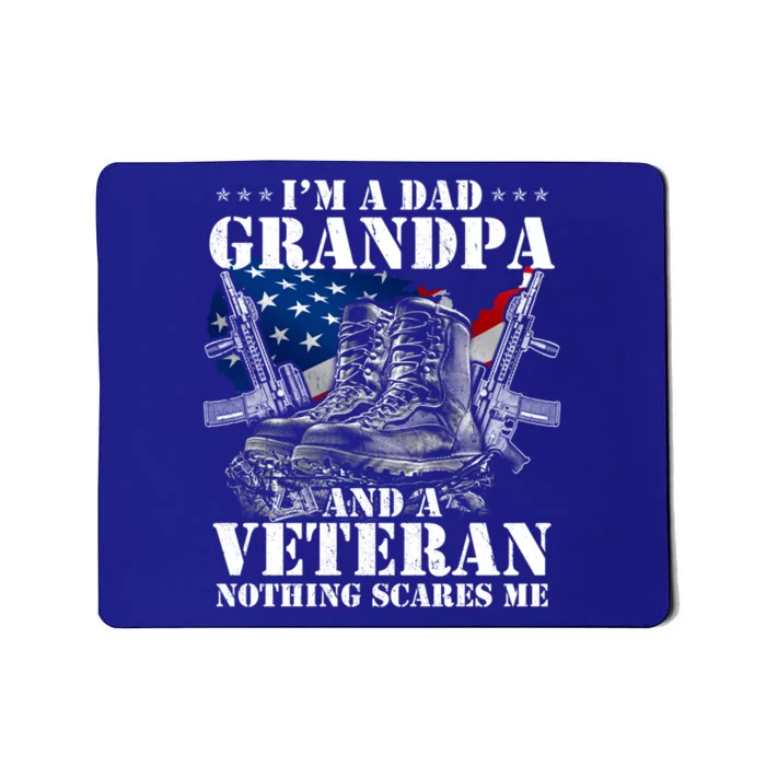 I'm A Dad Grandpa And A Veteran Nothing Scares Me Cute Gift Mousepad