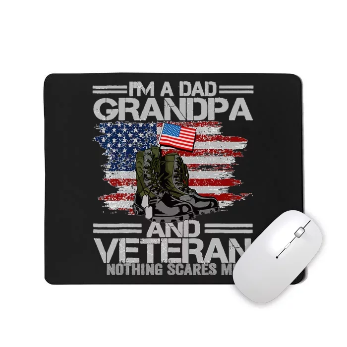 I'm A Dad Grandpa Veteran Nothing Scares me Father's Day Mousepad