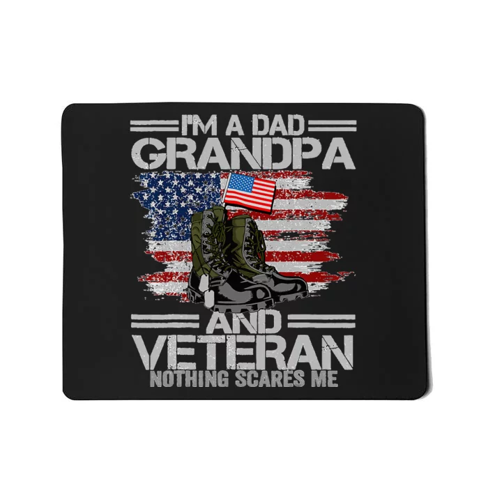 I'm A Dad Grandpa Veteran Nothing Scares me Father's Day Mousepad