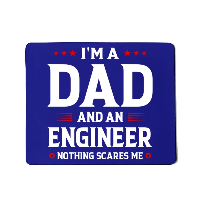 Im A Dad And An Engineer Funny Family Engineer Dad Fathers Gift Mousepad