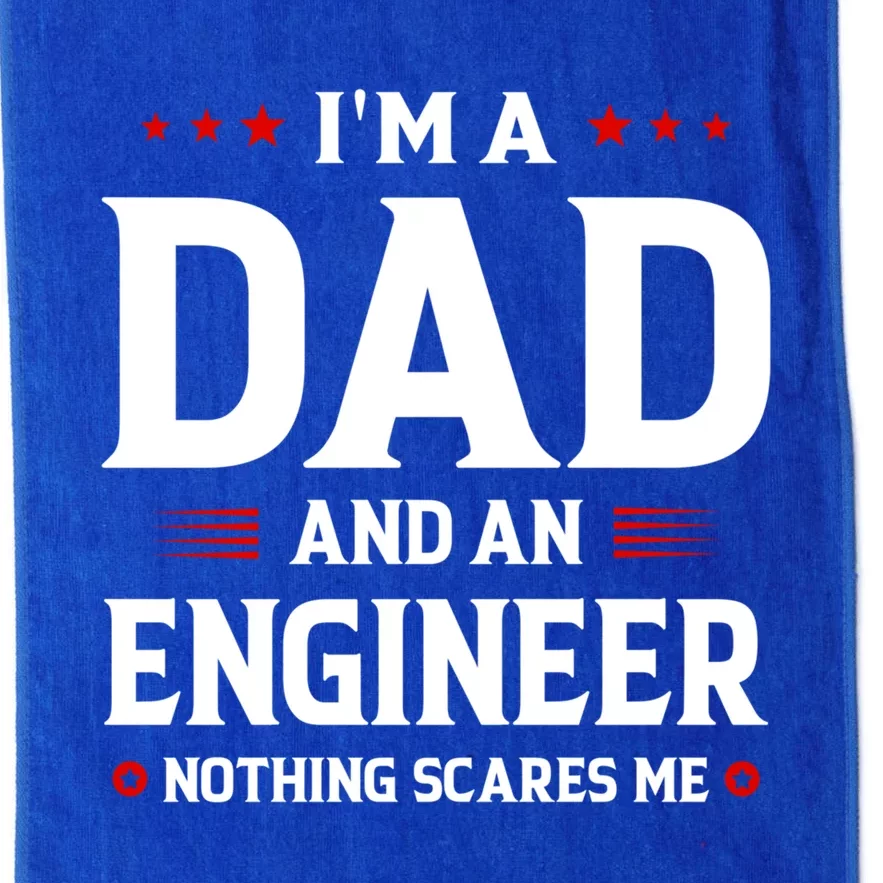 Im A Dad And An Engineer Funny Family Engineer Dad Fathers Gift Platinum Collection Golf Towel