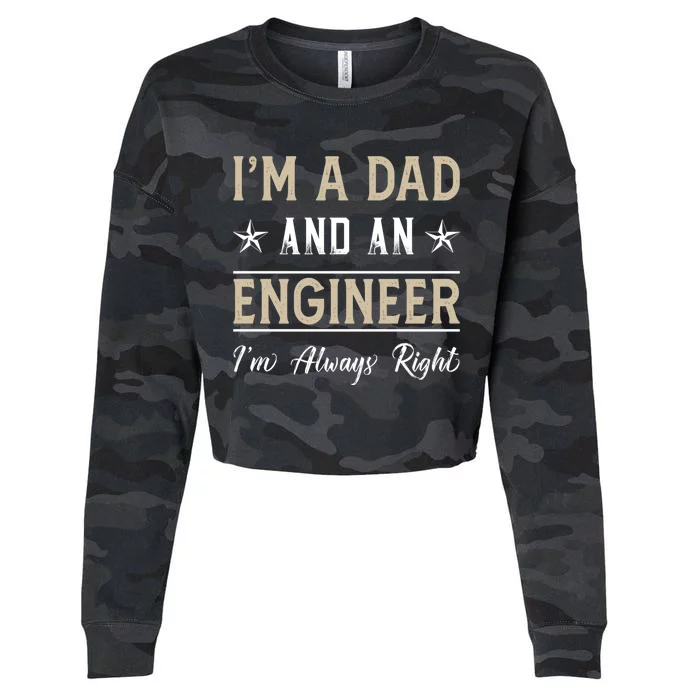 Im A Dad And An Engineer Im Always Right Funny Engineering Meaningful Gift Cropped Pullover Crew