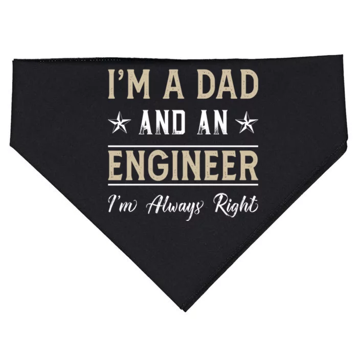 Im A Dad And An Engineer Im Always Right Funny Engineering Meaningful Gift USA-Made Doggie Bandana