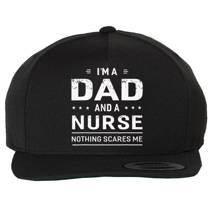 I'm A Dad And Nurse For Father Funny Wool Snapback Cap