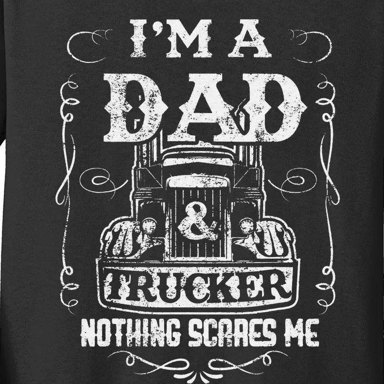 I'm a Dad and Trucker Truck Driver Father Father's Day Gift Kids Long Sleeve Shirt