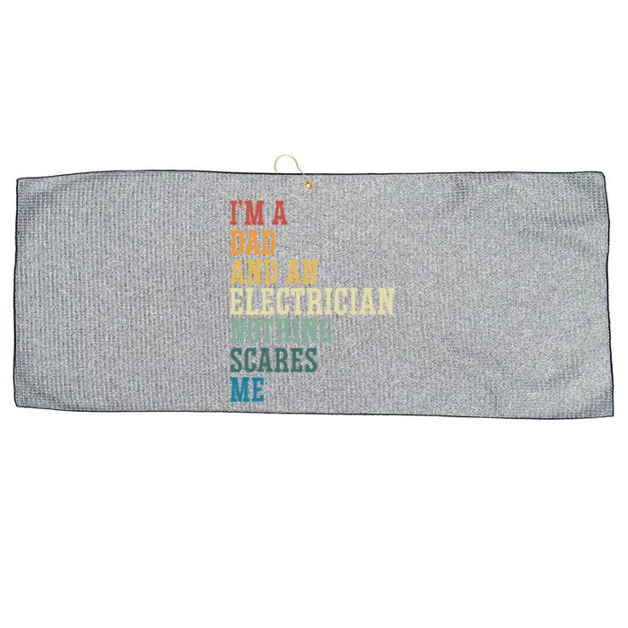 Im A Dad And Electrician Electrical Engineering Fathers Day Gift Large Microfiber Waffle Golf Towel