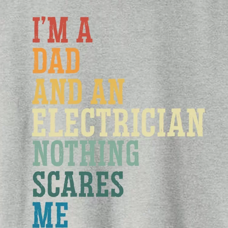 Im A Dad And Electrician Electrical Engineering Fathers Day Gift Women's Crop Top Tee