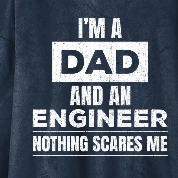 IM A Dad And Engineer Funny Father Gift Funny Gift Hooded Wearable Blanket