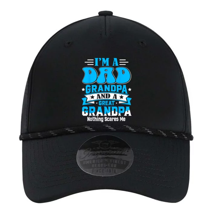 IM A Dad Grandpa And Great Grandpa Nothing Scares Me Performance The Dyno Cap