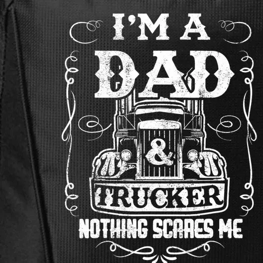 I'm a Dad and Trucker Truck Driver Father Father's Day Gift City Backpack