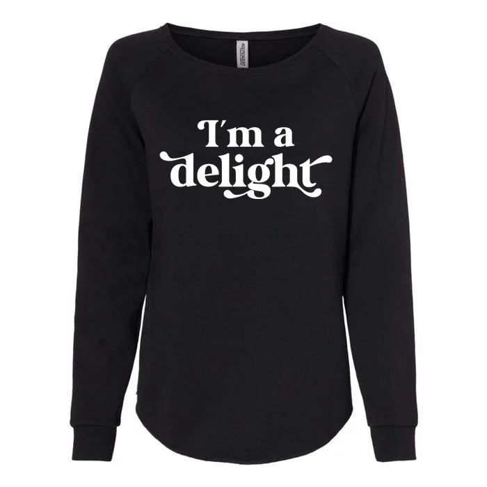 I'm A Delight Funny Saying Retro Womens California Wash Sweatshirt