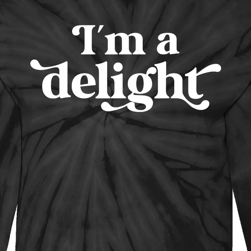 I'm A Delight Funny Saying Retro Tie-Dye Long Sleeve Shirt