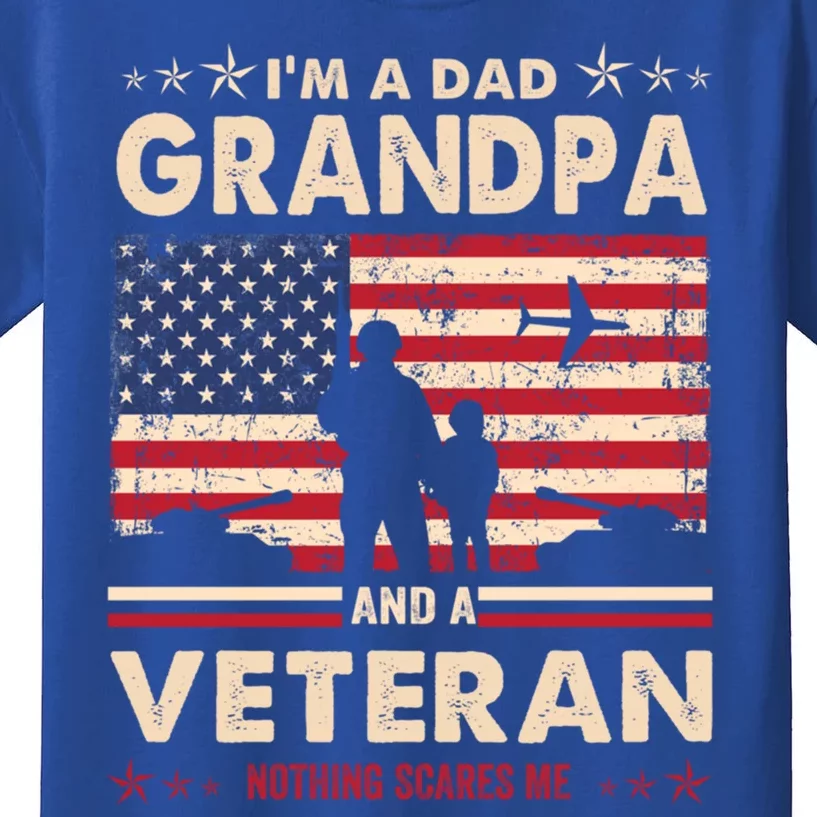 I'm A Dad Grandpa Veteran Nothing Scares Me Usa Flag Papa Gift Kids T-Shirt