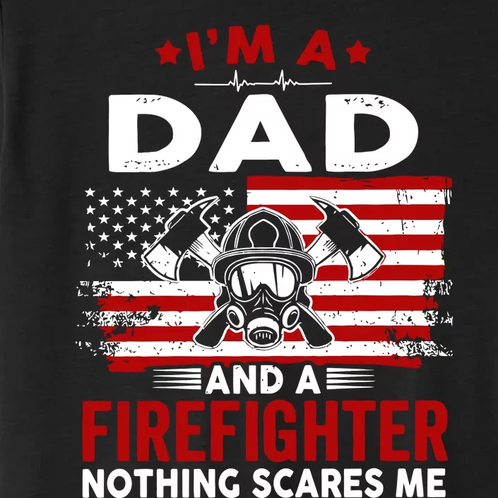 I'm A Dad And A Firefighter ChromaSoft Performance T-Shirt