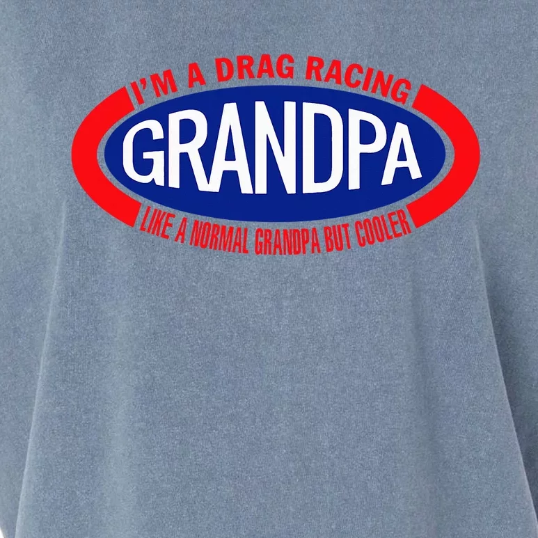 IM A Drag Racing Grandpa Like A Normal Grandpa But Cooler Garment-Dyed Women's Muscle Tee