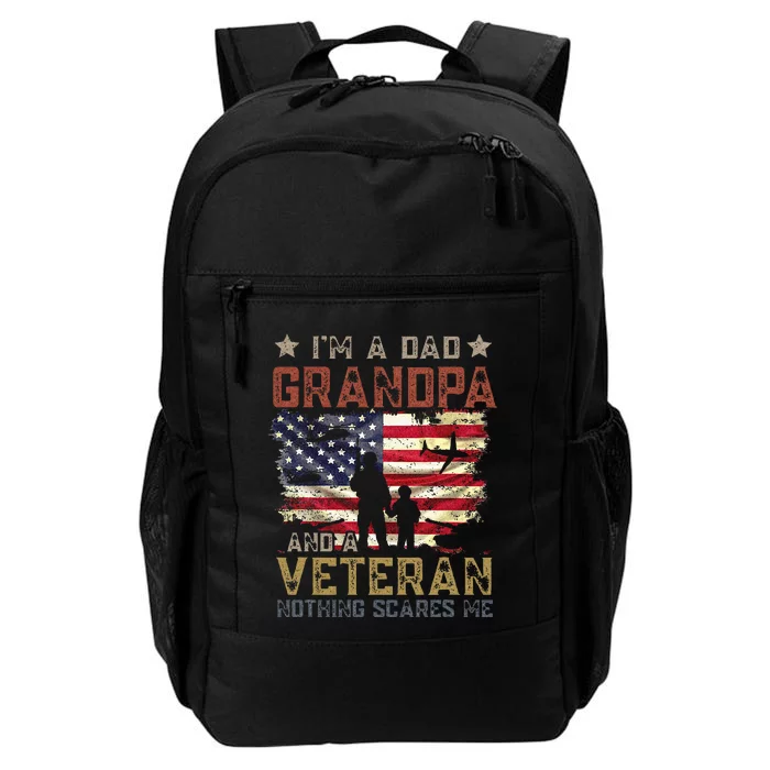 Im A Dad Grandpa And A Veteran Nothing Scares Me Daily Commute Backpack