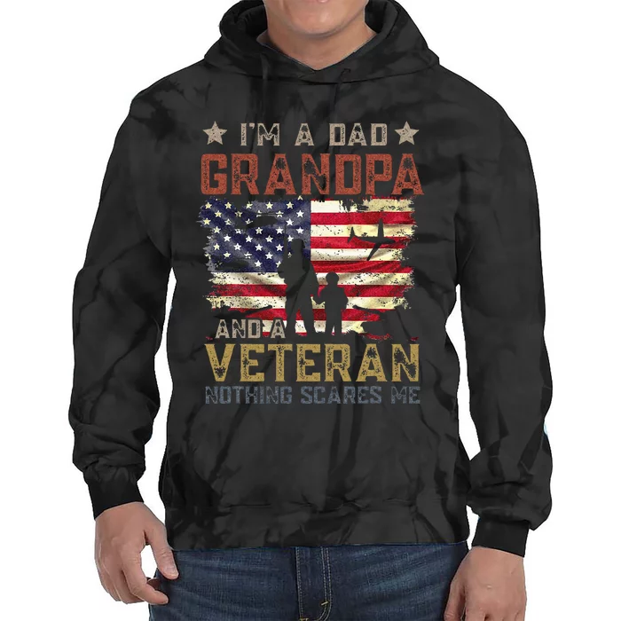 Im A Dad Grandpa And A Veteran Nothing Scares Me Tie Dye Hoodie