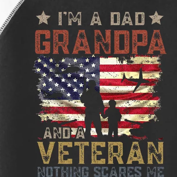 Im A Dad Grandpa And A Veteran Nothing Scares Me Toddler Fine Jersey T-Shirt