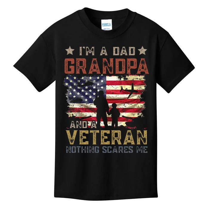 Im A Dad Grandpa And A Veteran Nothing Scares Me Kids T-Shirt