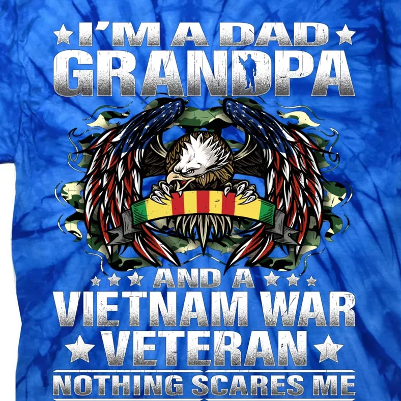 I'm A Dad Grandpa And A Vietnam Veteran Nothing Scares Me Gift Tie-Dye T-Shirt