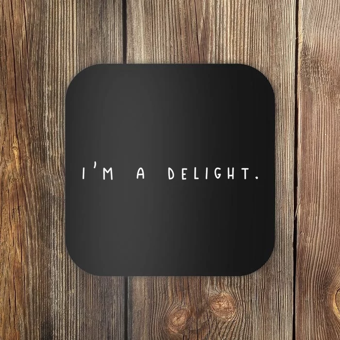 Im A Delight Coaster