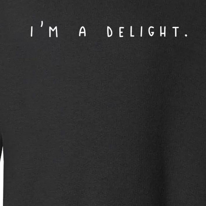 Im A Delight Toddler Sweatshirt